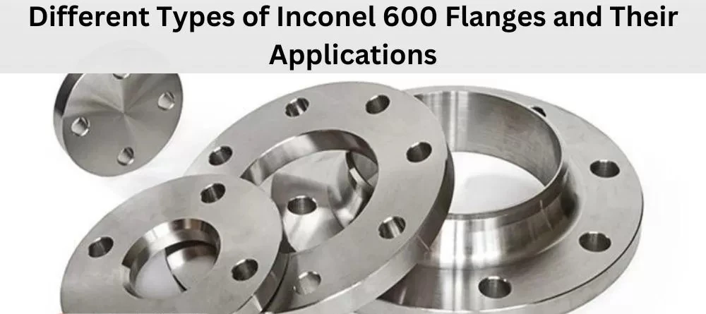 Inconel 600 Flanges Inconel 600 Flanges
