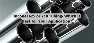 Inconel 718 VS Inconel 625 Pipe:Which Is Better?