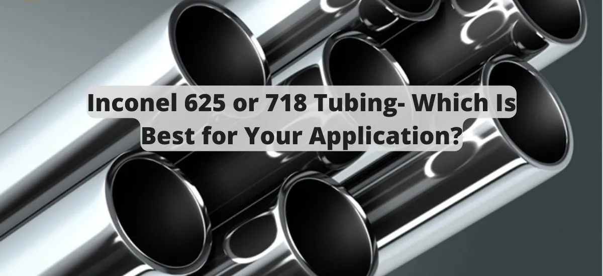 Inconel 718 VS Inconel 625 PipeWhich is Better Inconel 718 VS Inconel 625 PipeWhich is Better